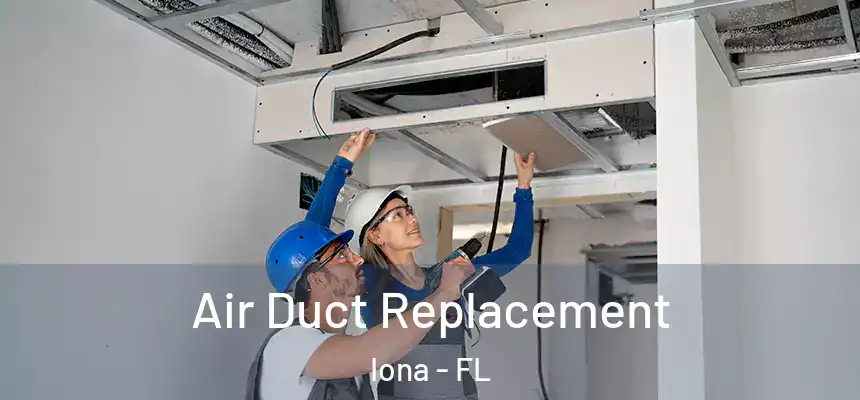 Air Duct Replacement Iona - FL