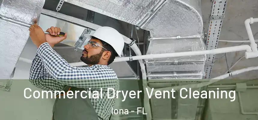 Commercial Dryer Vent Cleaning Iona - FL