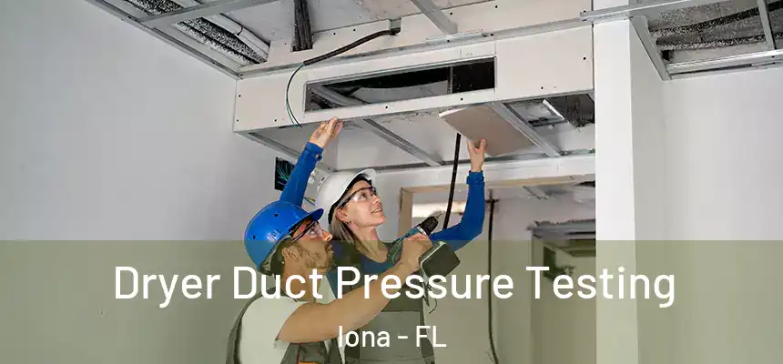 Dryer Duct Pressure Testing Iona - FL