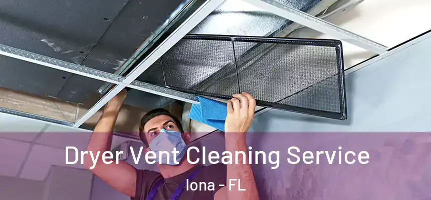 Dryer Vent Cleaning Service Iona - FL