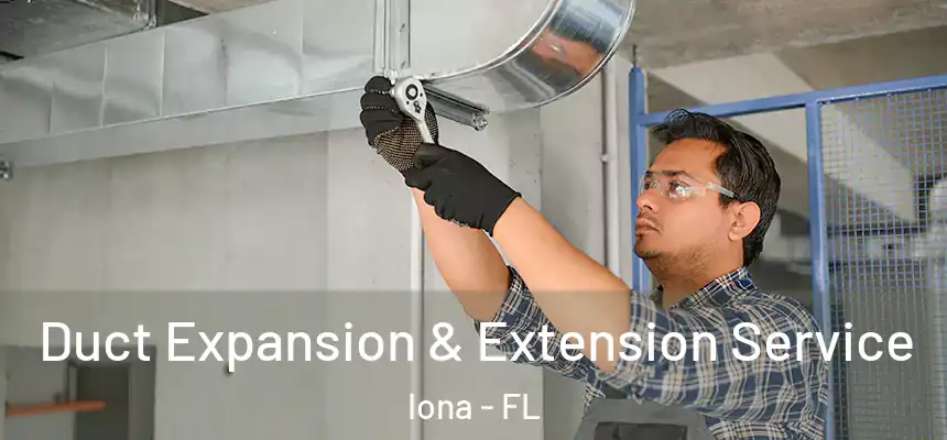 Duct Expansion & Extension Service Iona - FL