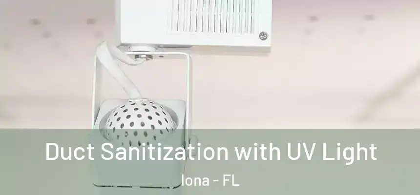 Duct Sanitization with UV Light Iona - FL
