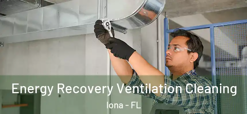  Energy Recovery Ventilation Cleaning Iona - FL