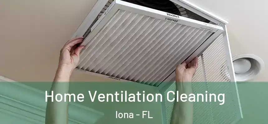  Home Ventilation Cleaning Iona - FL