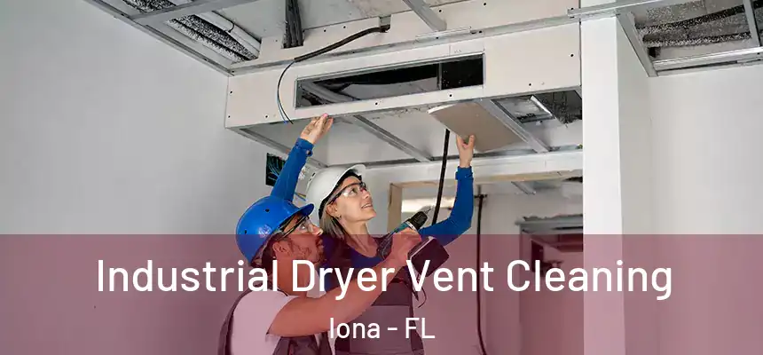 Industrial Dryer Vent Cleaning Iona - FL