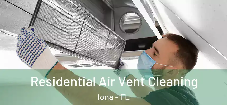 Residential Air Vent Cleaning Iona - FL