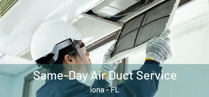  Same-Day Air Duct Service Iona - FL