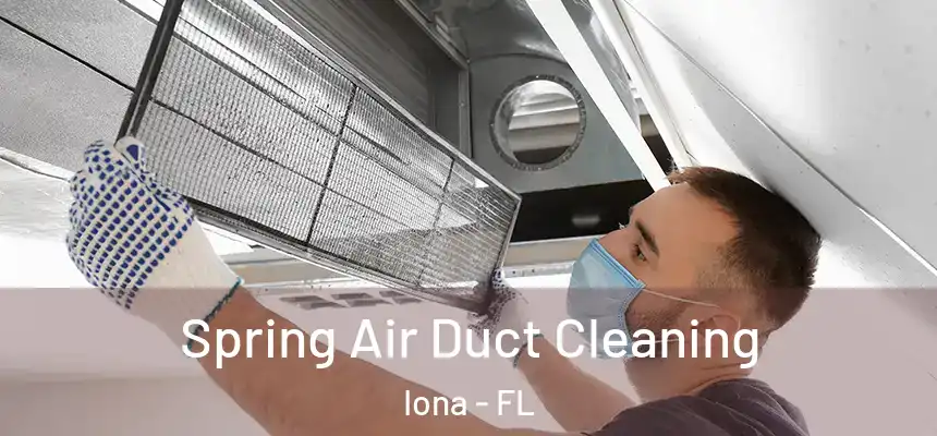 Spring Air Duct Cleaning Iona - FL