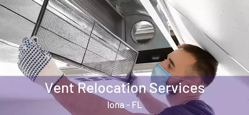 Vent Relocation Services Iona - FL