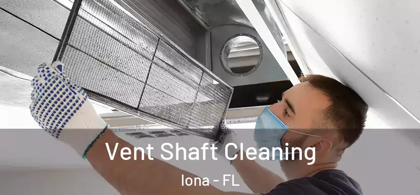 Vent Shaft Cleaning Iona - FL